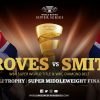 George Groves vs Callum Smith Boxing Super Series Final